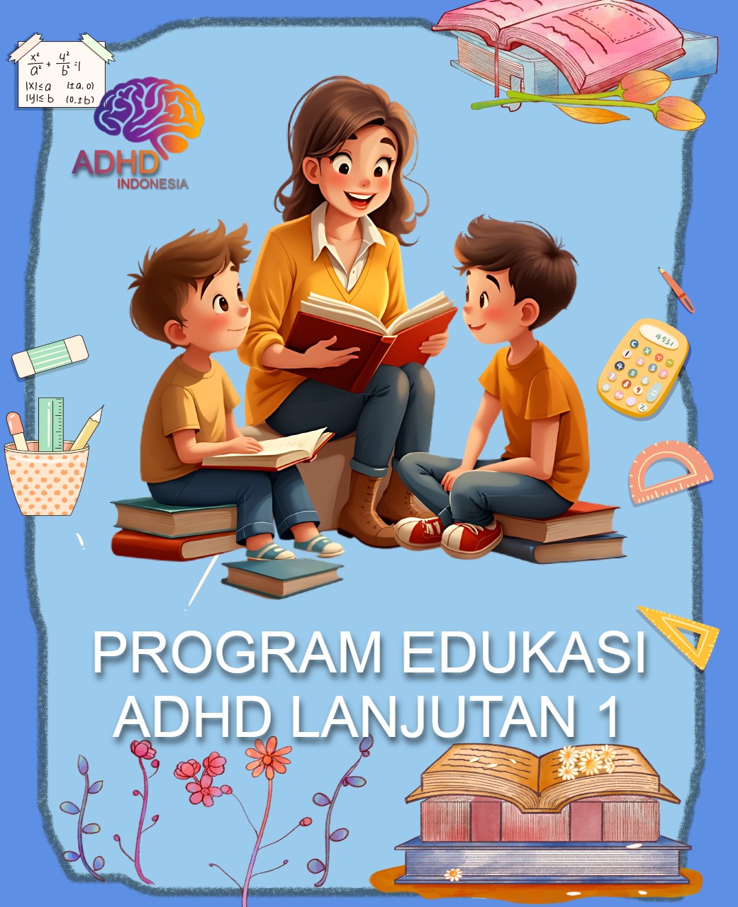 Program ADHD Indonesia Provinsi Papua Tengah Edukasi Lanjutan Tahap 1 untuk Orang Tua