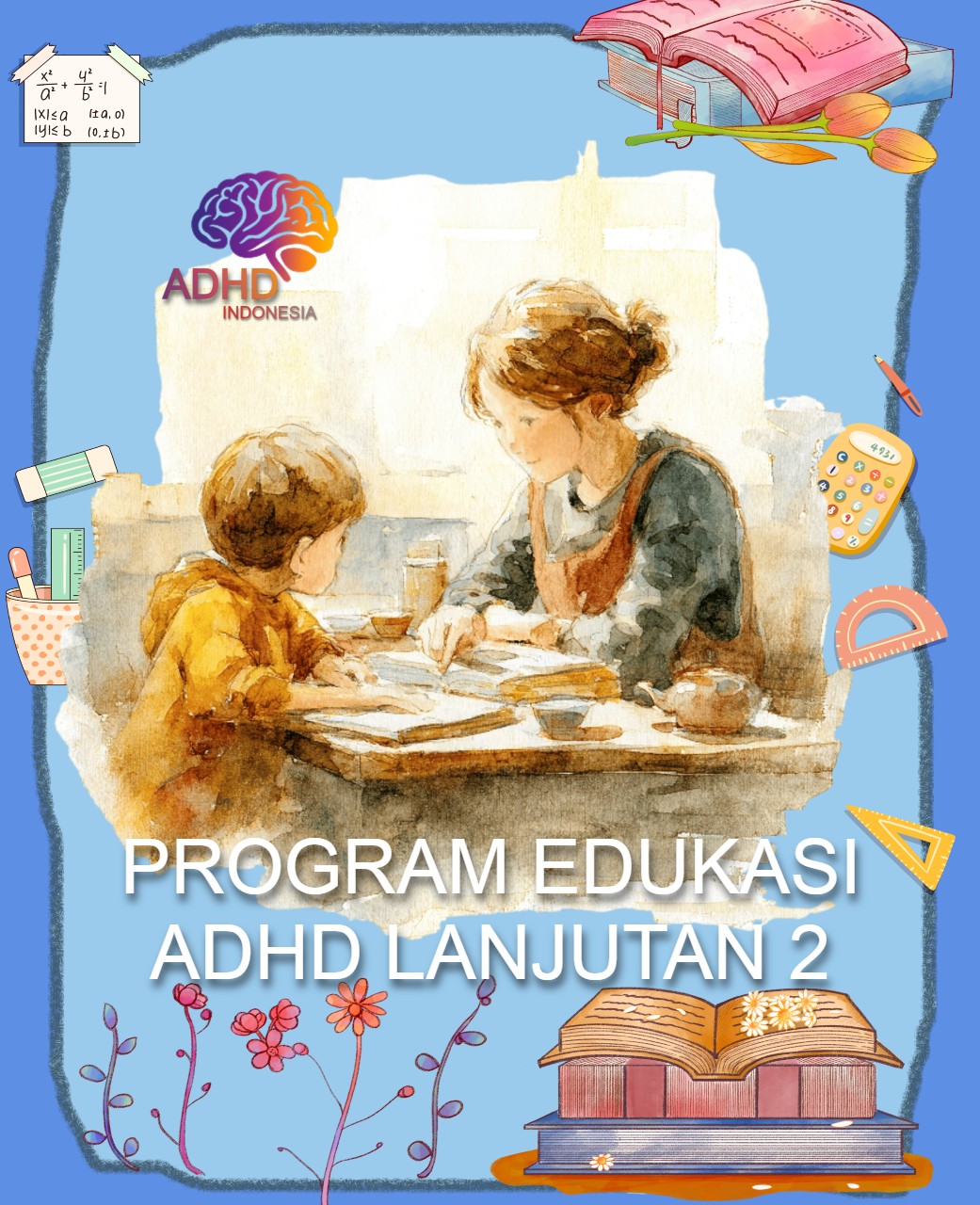 Program ADHD Indonesia Provinsi Papua Tengah Edukasi Lanjutan Tahap 2 untuk Orang Tua
